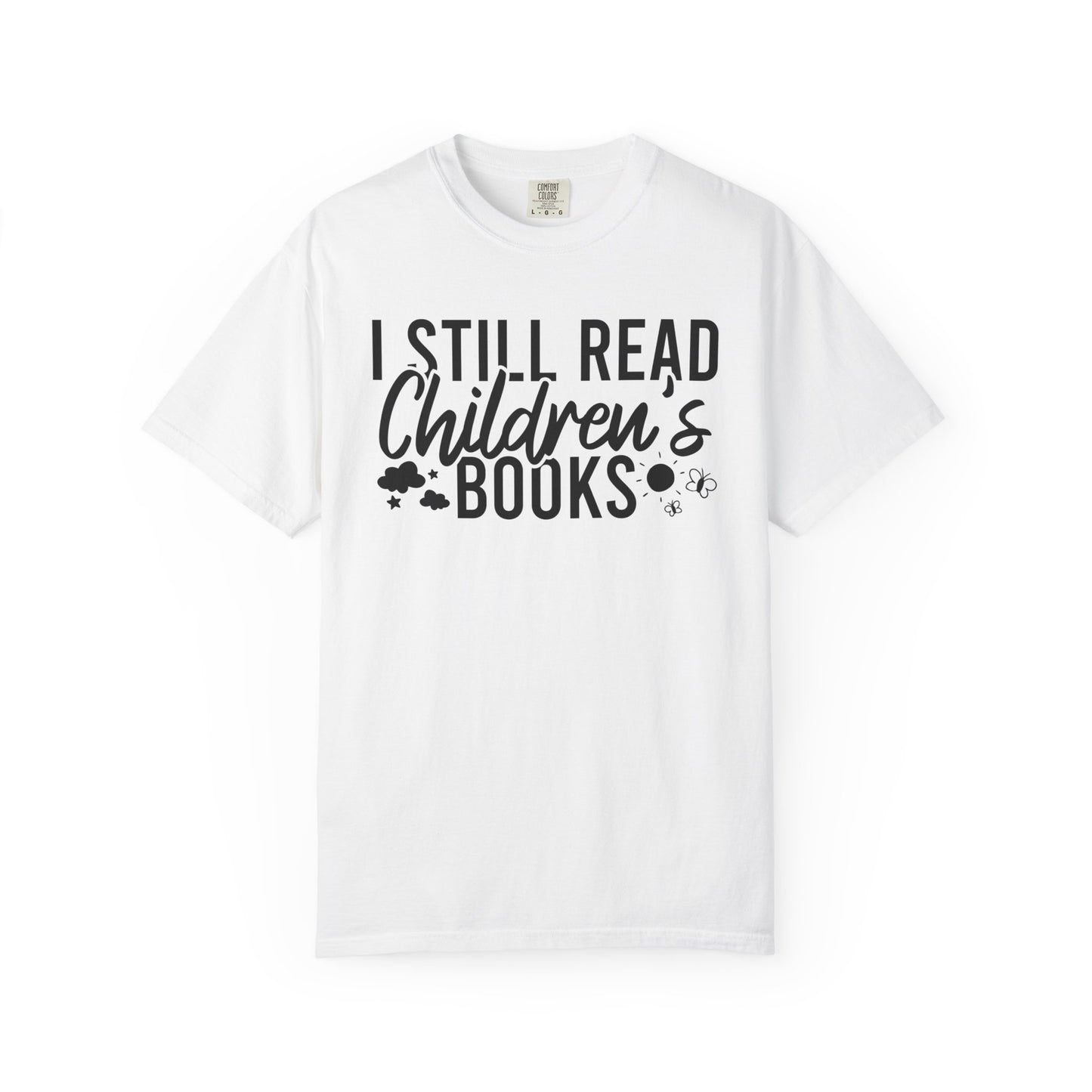 I Still Read Children's Books Comfort Colors® Shirt