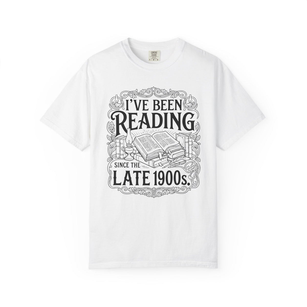 I've Been Reading Since The Late 1900s Comfort Colors® Shirt