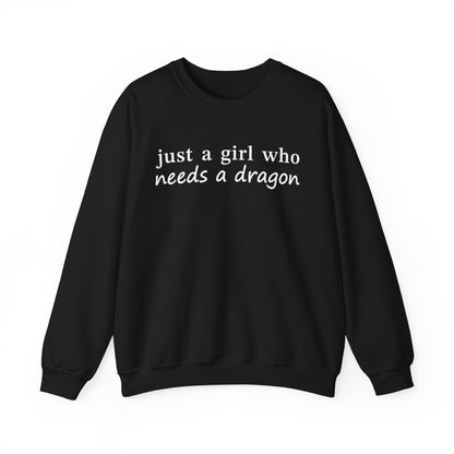 Just A Girl Who Needs A Dragon Sweatshirt