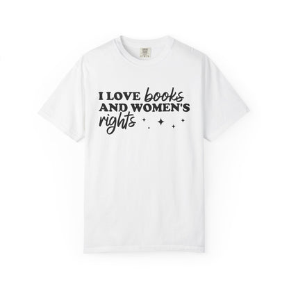 I Love Books And Women’s Rights Comfort Colors® Shirt
