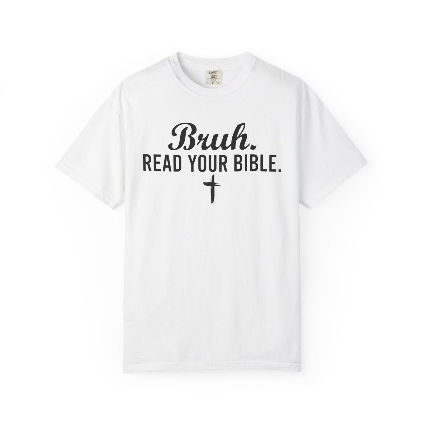 Bruh Read Your Bible Comfort Colors® Shirt