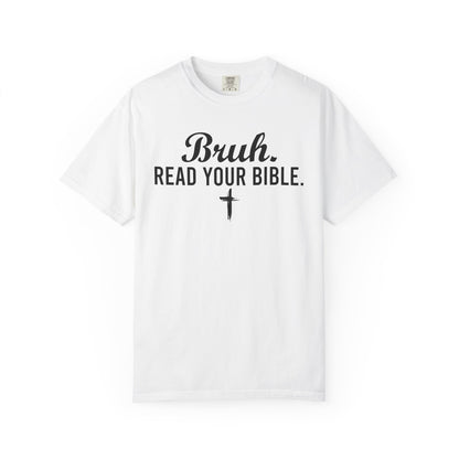 Bruh Read Your Bible Comfort Colors® Shirt