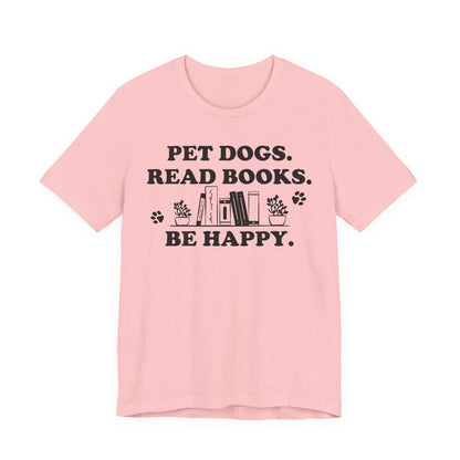 Pet Dogs Read Books Be Happy T-Shirt