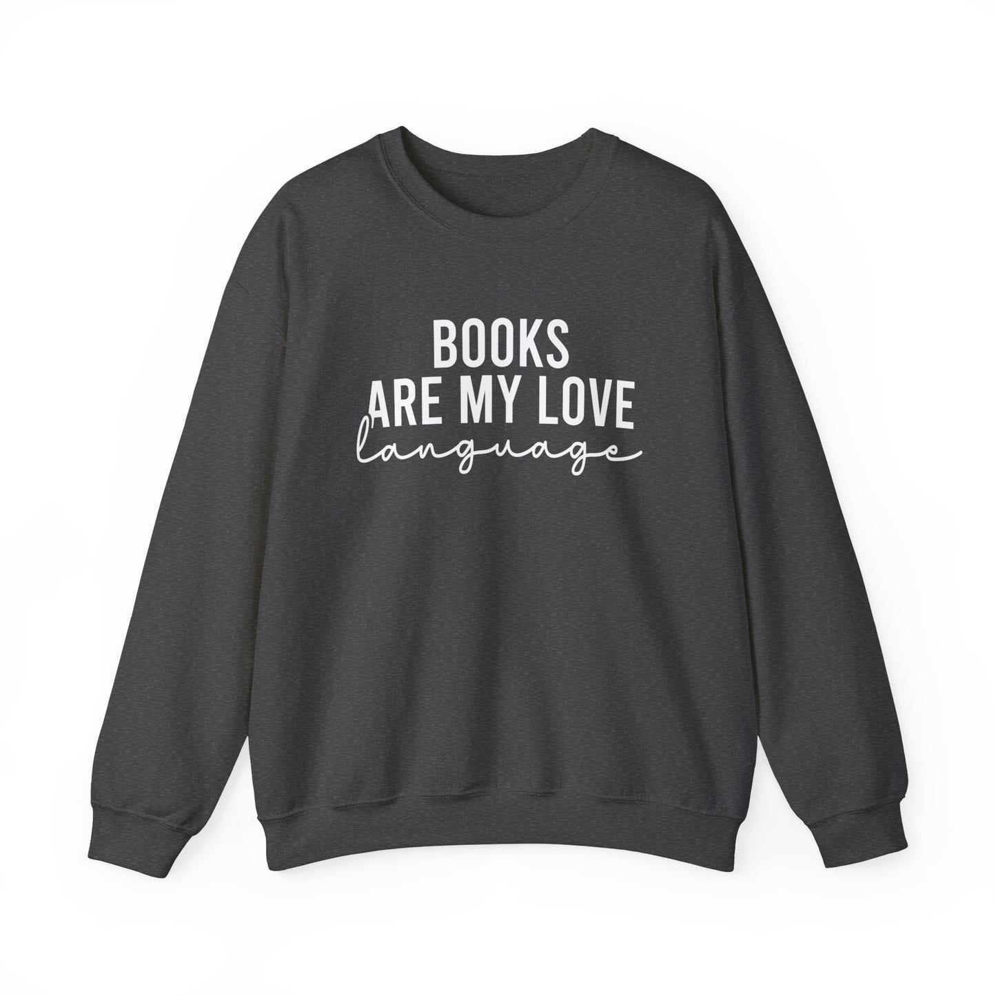 Books Are My Love Language Sweatshirt