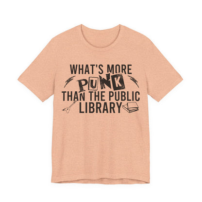 What's More Punk Than The Public Library T-Shirt