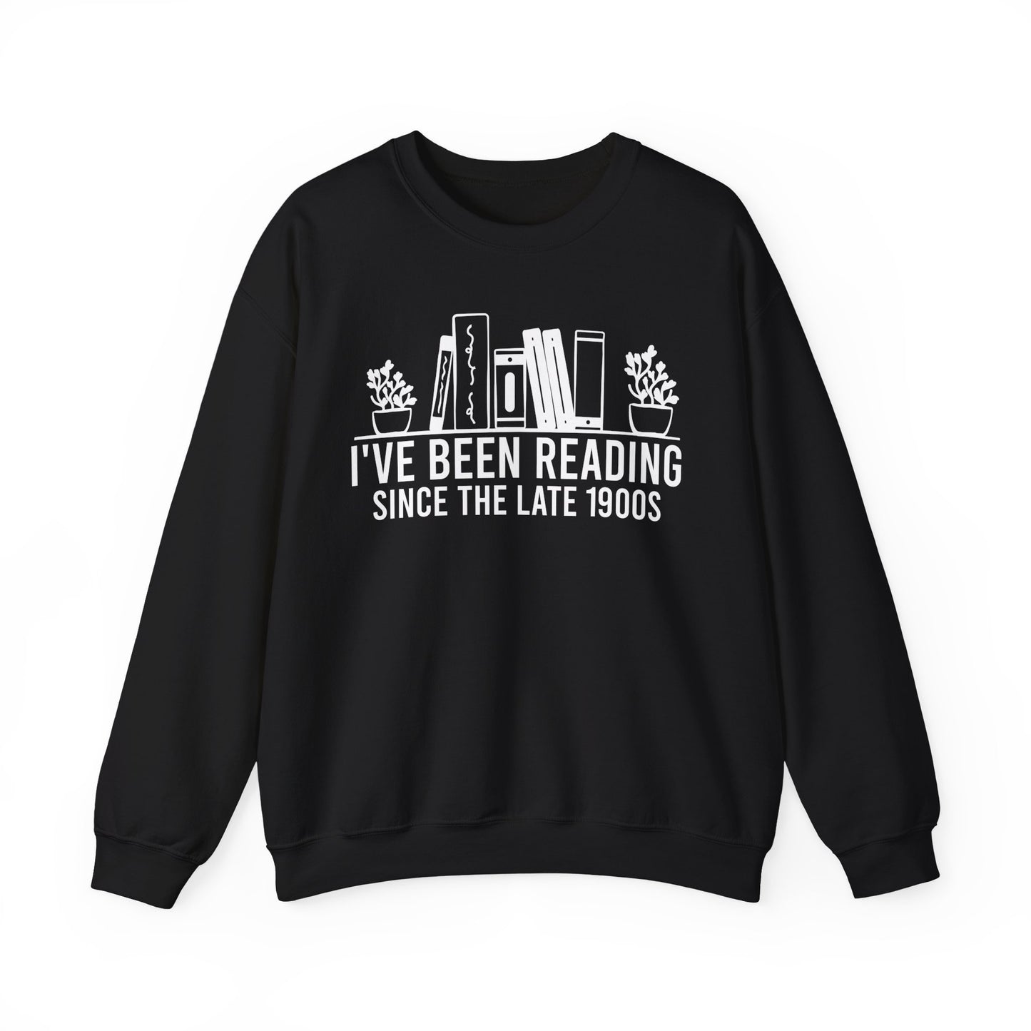 I've Been Reading Since The Late 1900s Sweatshirt
