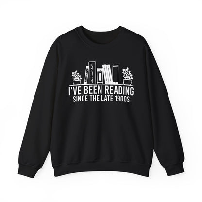 I've Been Reading Since The Late 1900s Sweatshirt