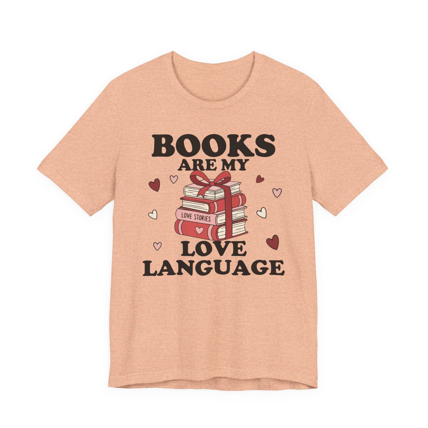 Books Are My Love Language T-Shirt