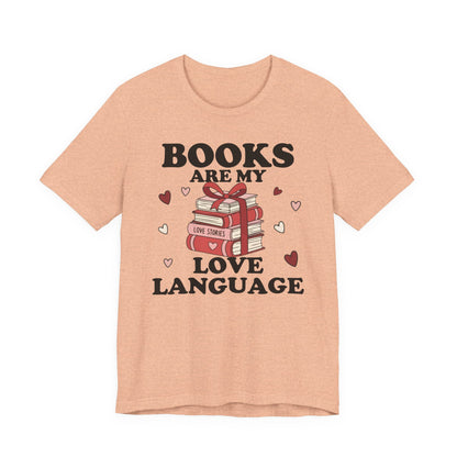 Books Are My Love Language T-Shirt