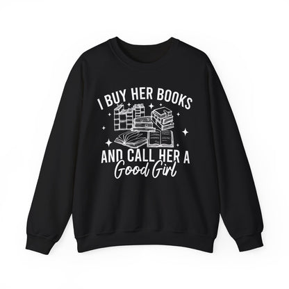I Buy Her Books And Call Her A Good Girl Sweatshirt