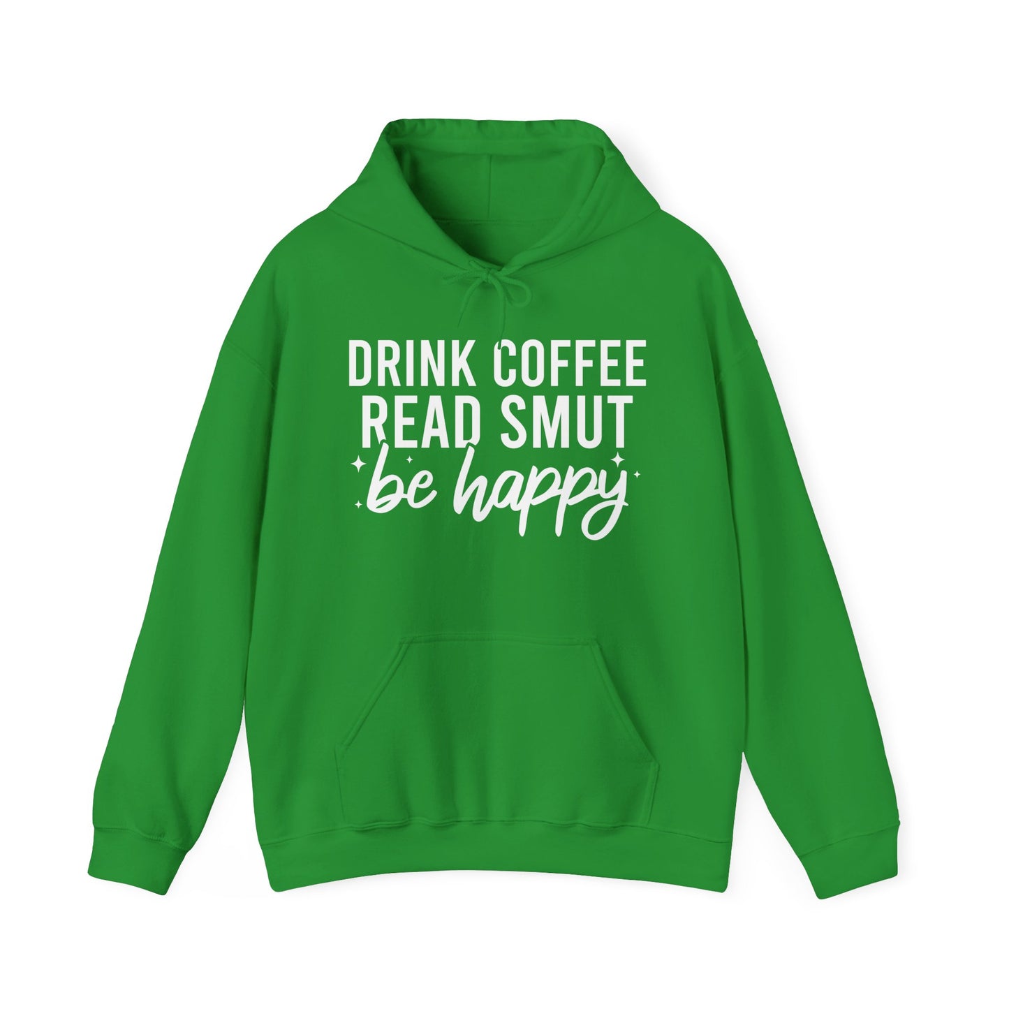 Drink Coffee Read Smut Be Happy Hoodie