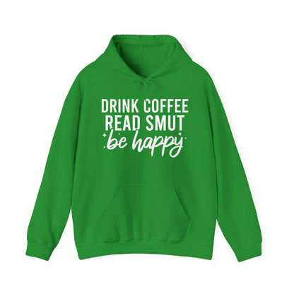 Drink Coffee Read Smut Be Happy Hoodie
