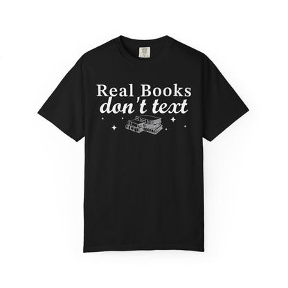 Real Books Don't Text Comfort Colors® Shirt