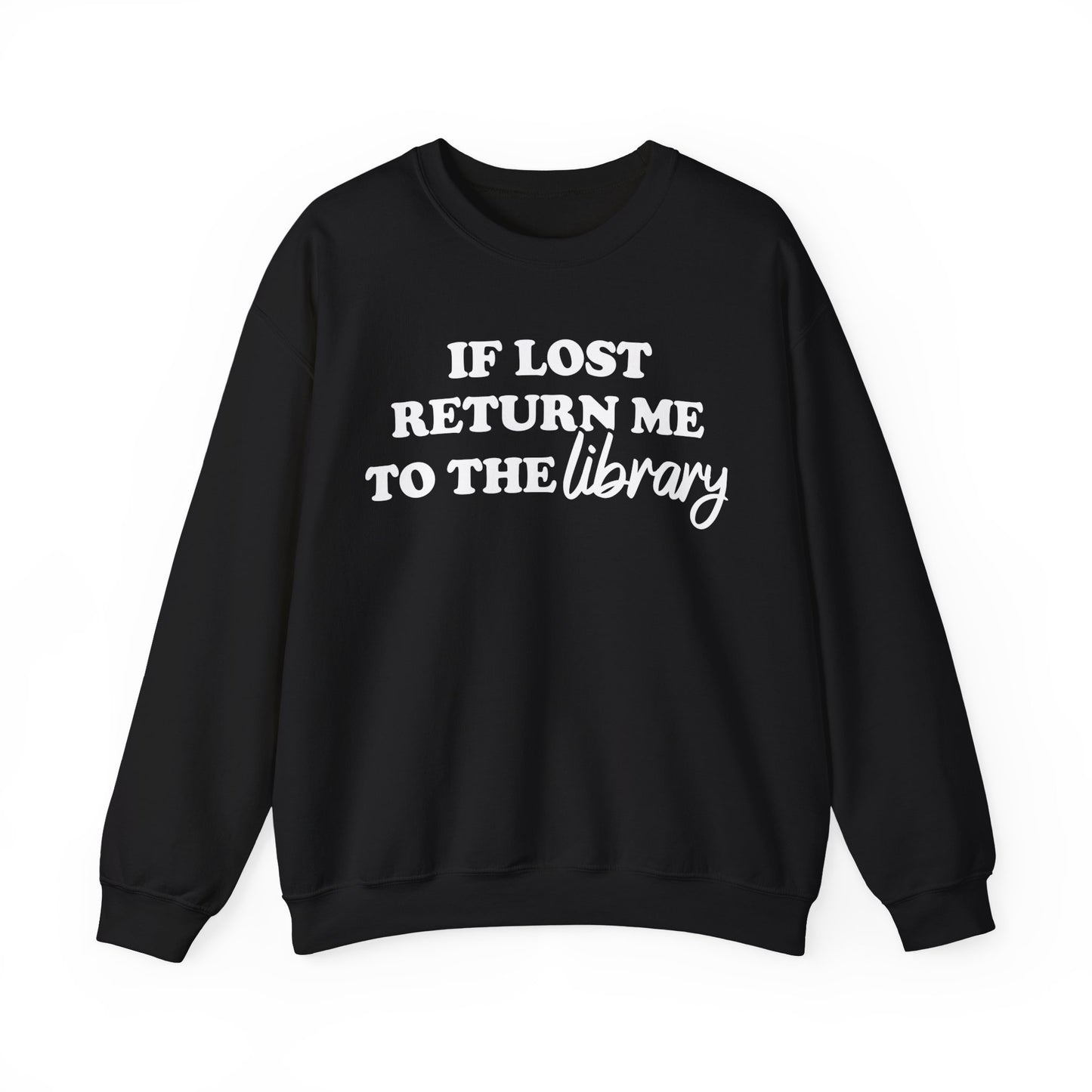 If Lost Return Me to the Library Sweatshirt