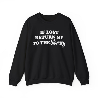If Lost Return Me to the Library Sweatshirt