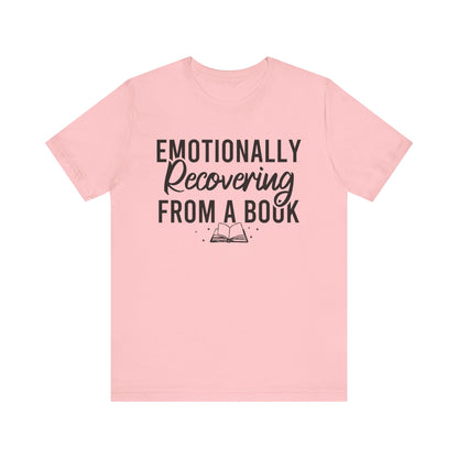 Emotionally Recovering From A Book T-Shirt