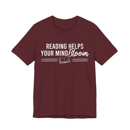 Reading Helps Your Mind Bloom T-Shirt