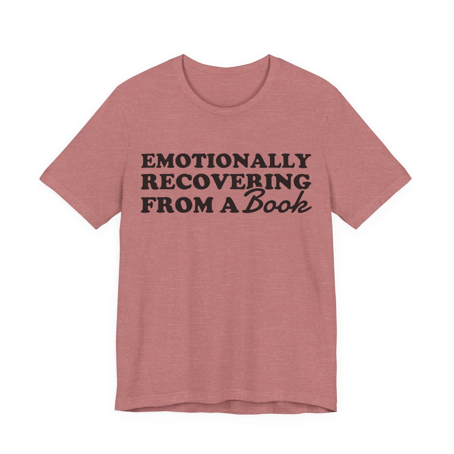 Emotionally Recovering From A Book T-Shirt