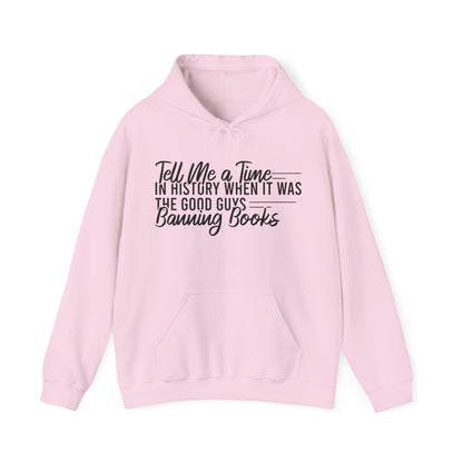 Tell Me A Time In History When It Was The Good Guys Banning Books Hoodie