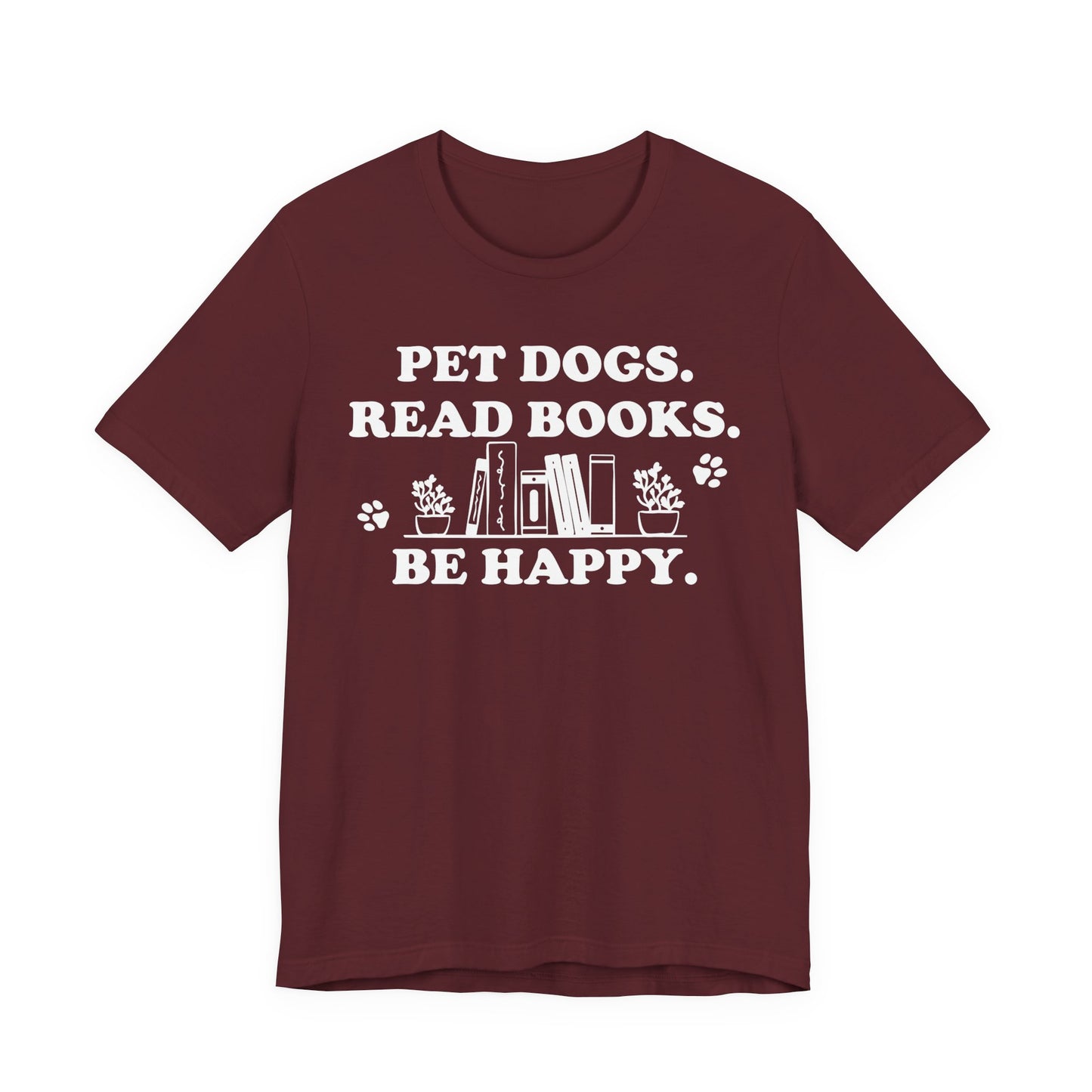 Pet Dogs Read Books Be Happy T-Shirt