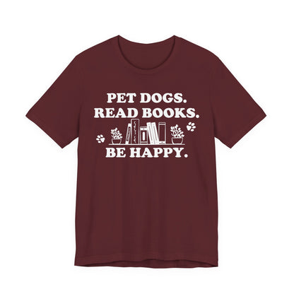 Pet Dogs Read Books Be Happy T-Shirt