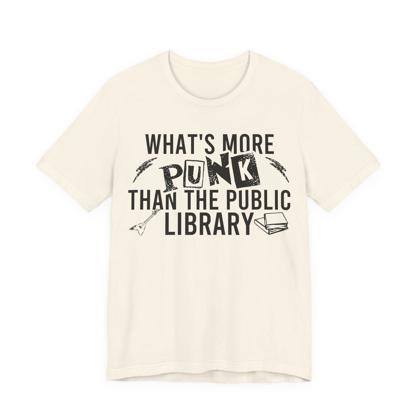 What's More Punk Than The Public Library T-Shirt