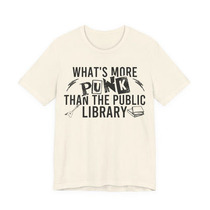What's More Punk Than The Public Library T-Shirt
