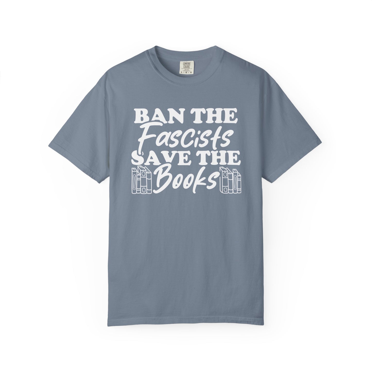 Ban The Fascists Save The Books Comfort Colors® Shirt