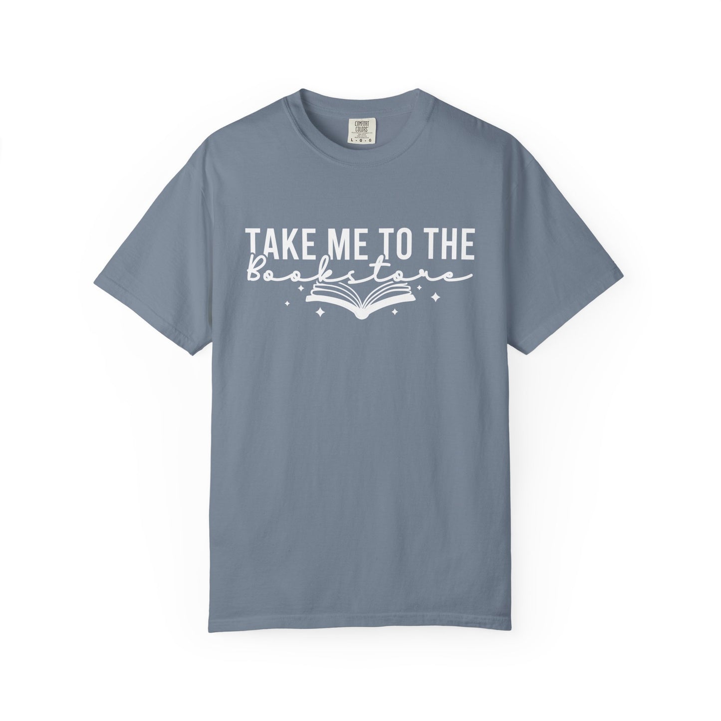 Take Me To The Bookstore Comfort Colors® Shirt