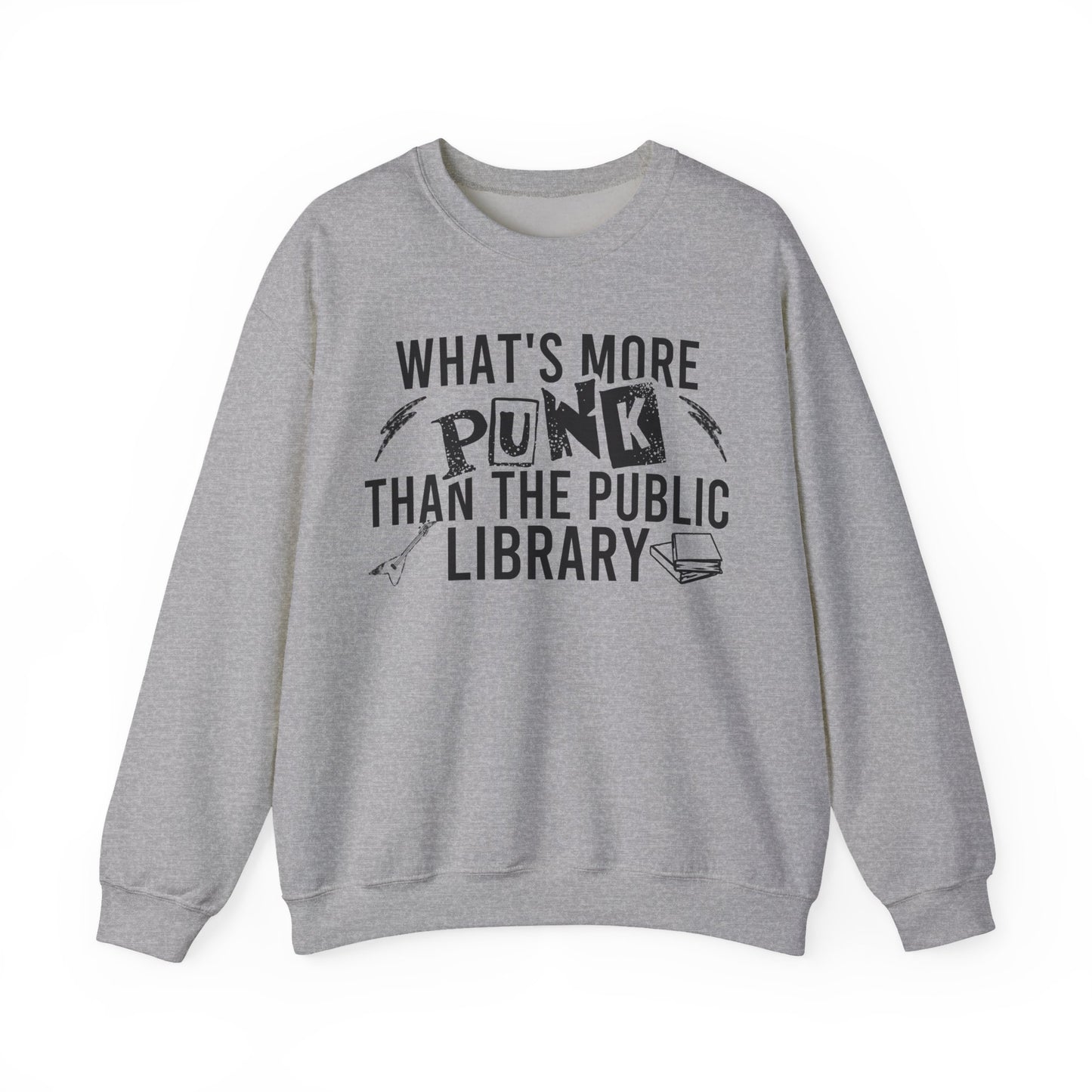 What's More Punk Than The Public Library Sweatshirt