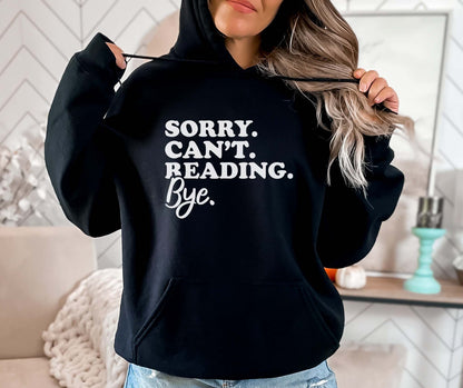 Sorry Can't Reading Bye Hoodie