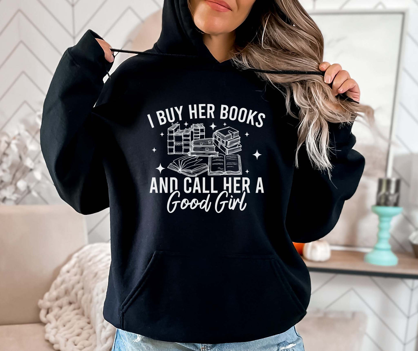 I Buy Her Books And Call Her A Good Girl Hoodie