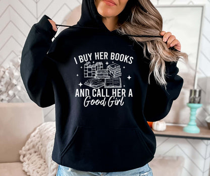 I Buy Her Books And Call Her A Good Girl Hoodie