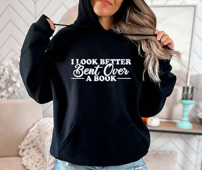 I Look Better Bent Over A Book Hoodie
