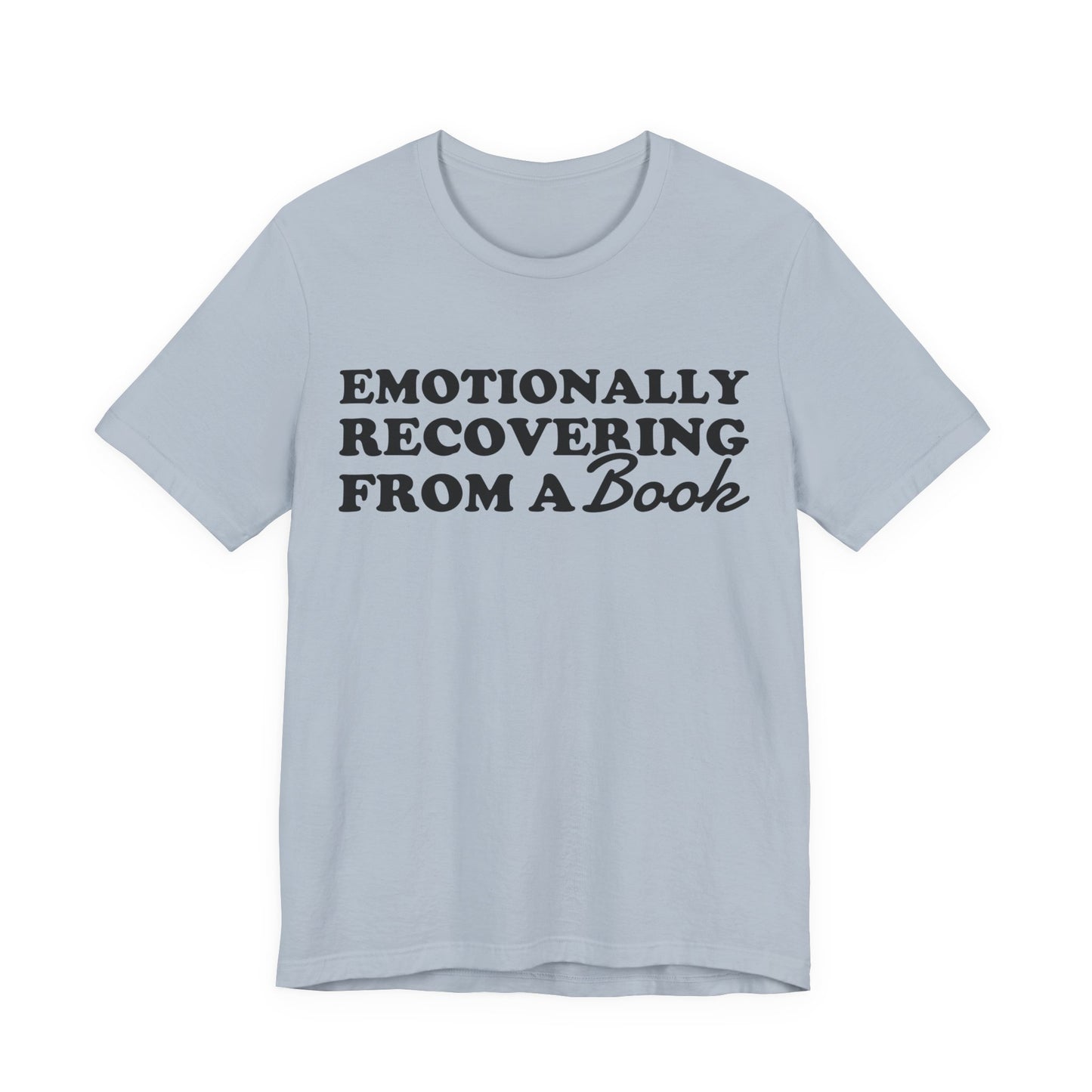 Emotionally Recovering From A Book T-Shirt