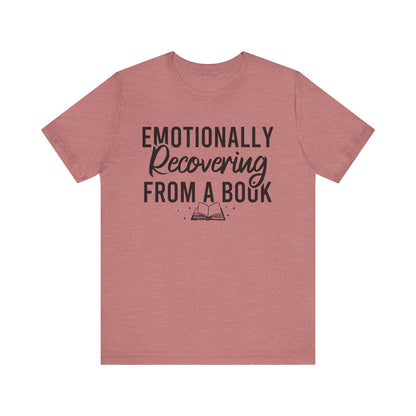 Emotionally Recovering From A Book T-Shirt