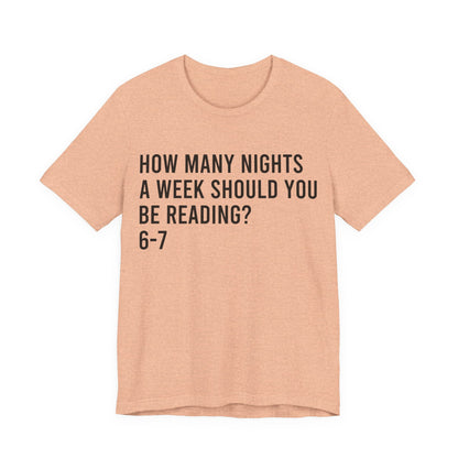 How Many Nights A Week Should You Be Reading 6-7 T-Shirt