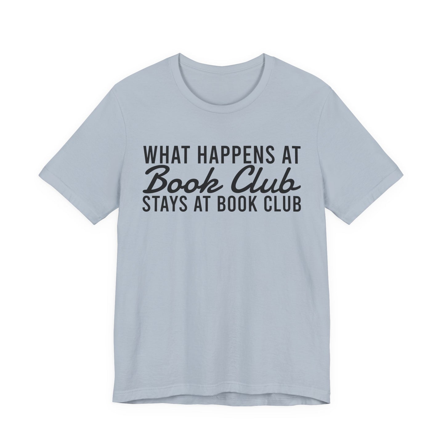 What Happens At Book Club Stays At Book Club T-Shirt