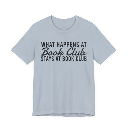 What Happens At Book Club Stays At Book Club T-Shirt