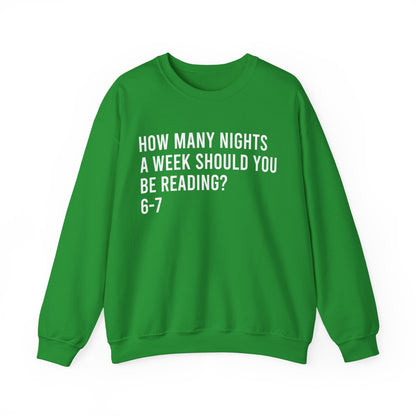How Many Nights A Week Should You Be Reading 6-7 Sweatshirt