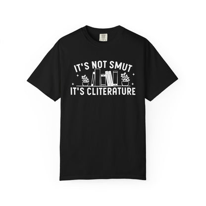 It's Not Smut It's Cliterature Comfort Colors® Shirt