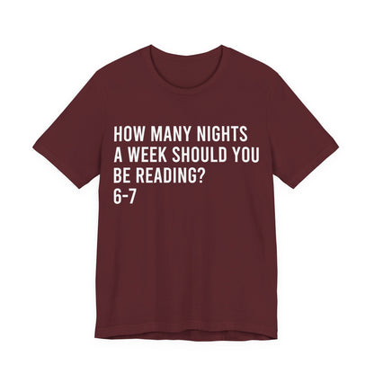 How Many Nights A Week Should You Be Reading 6-7 T-Shirt