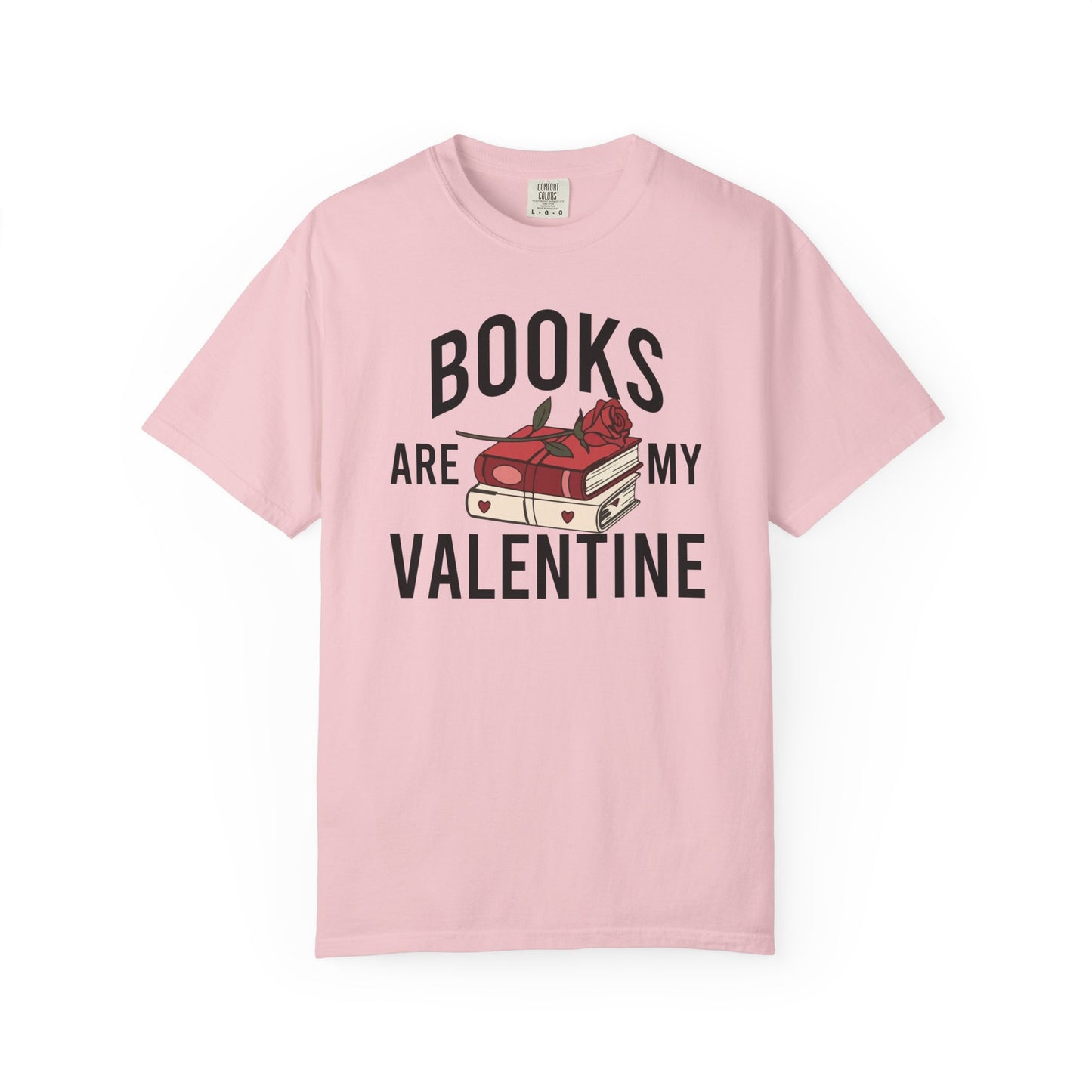 Books Are My Valentine Comfort Colors® Shirt