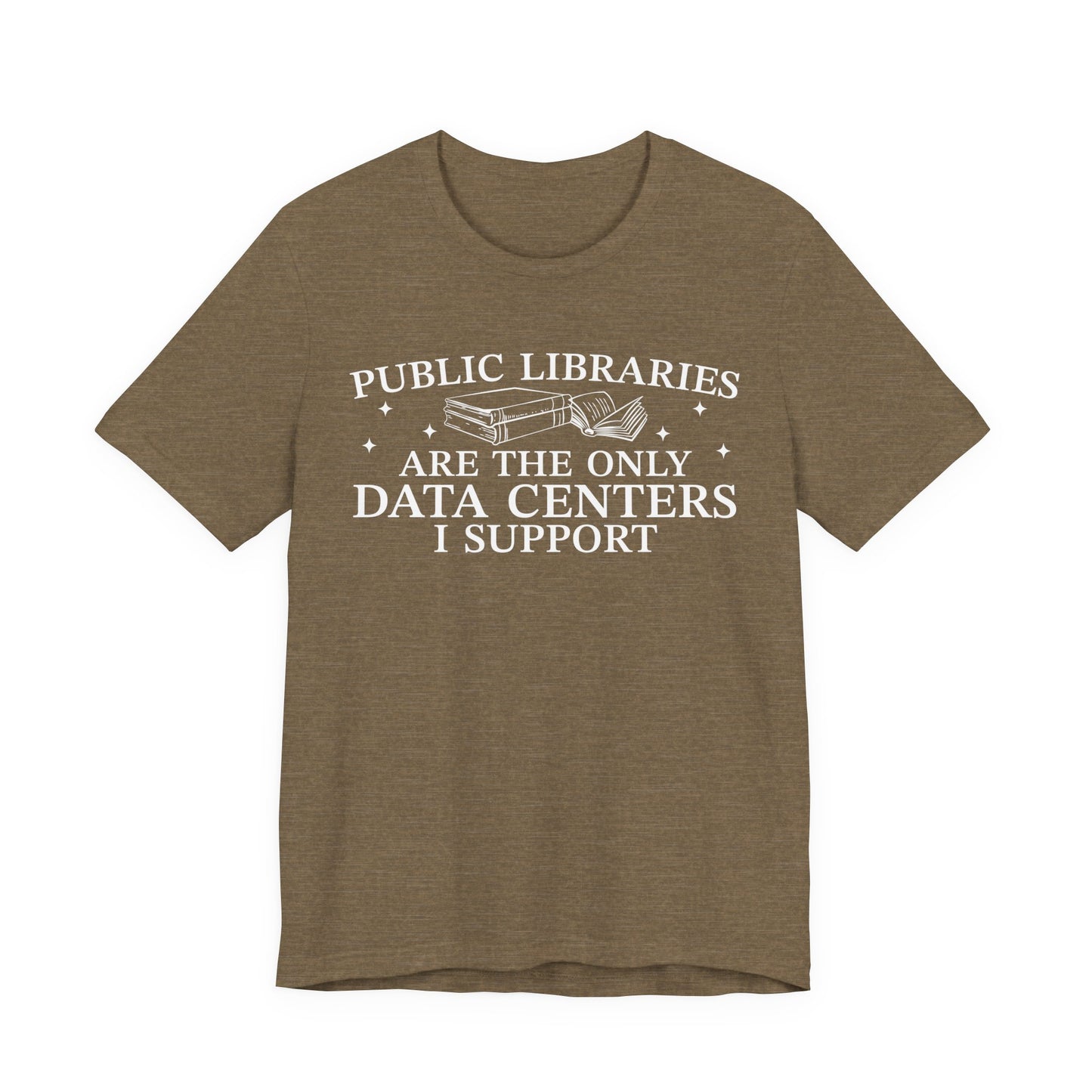 Public Libraries Are The Only Data Centers I Support T-Shirt