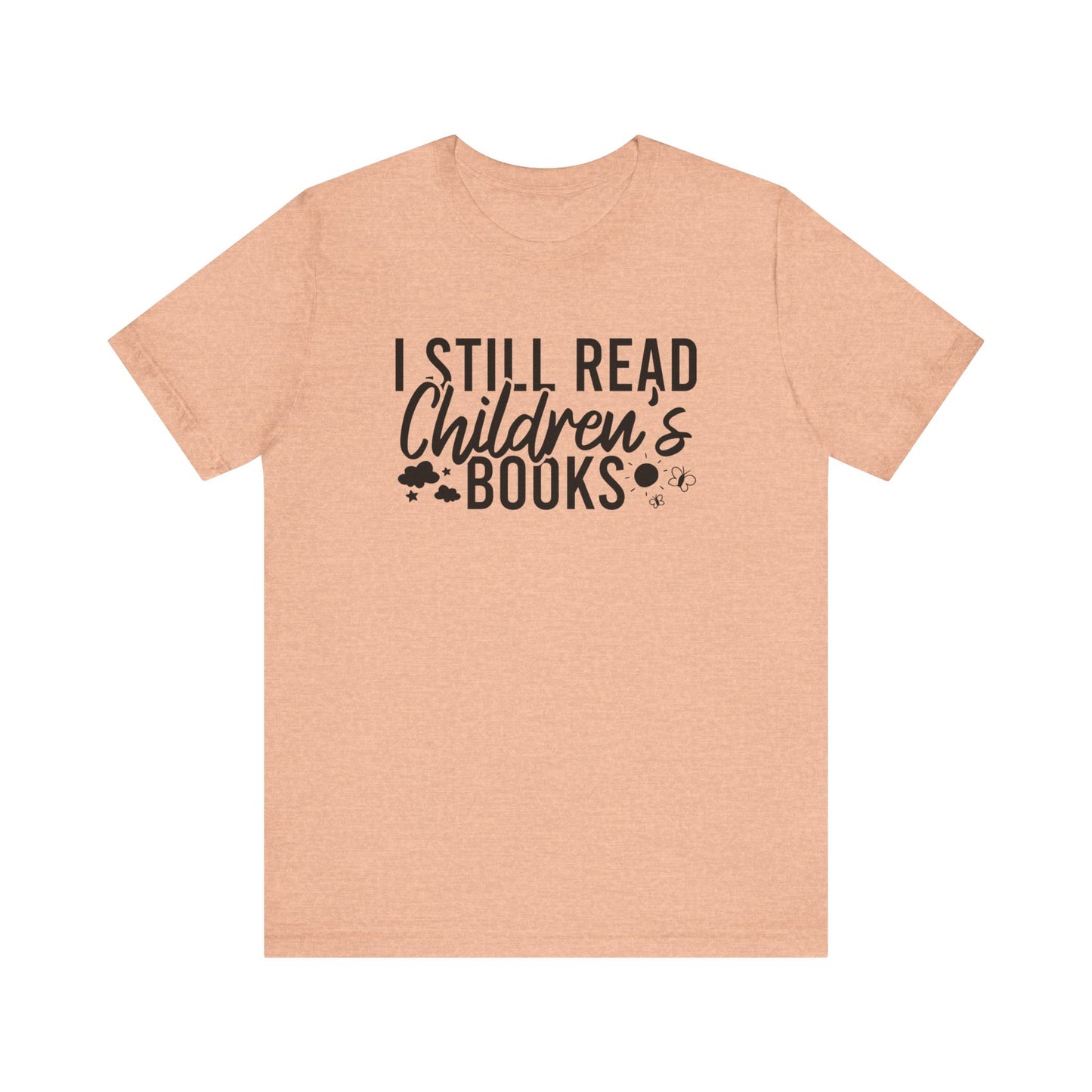 I Still Read Children's Books T-Shirt