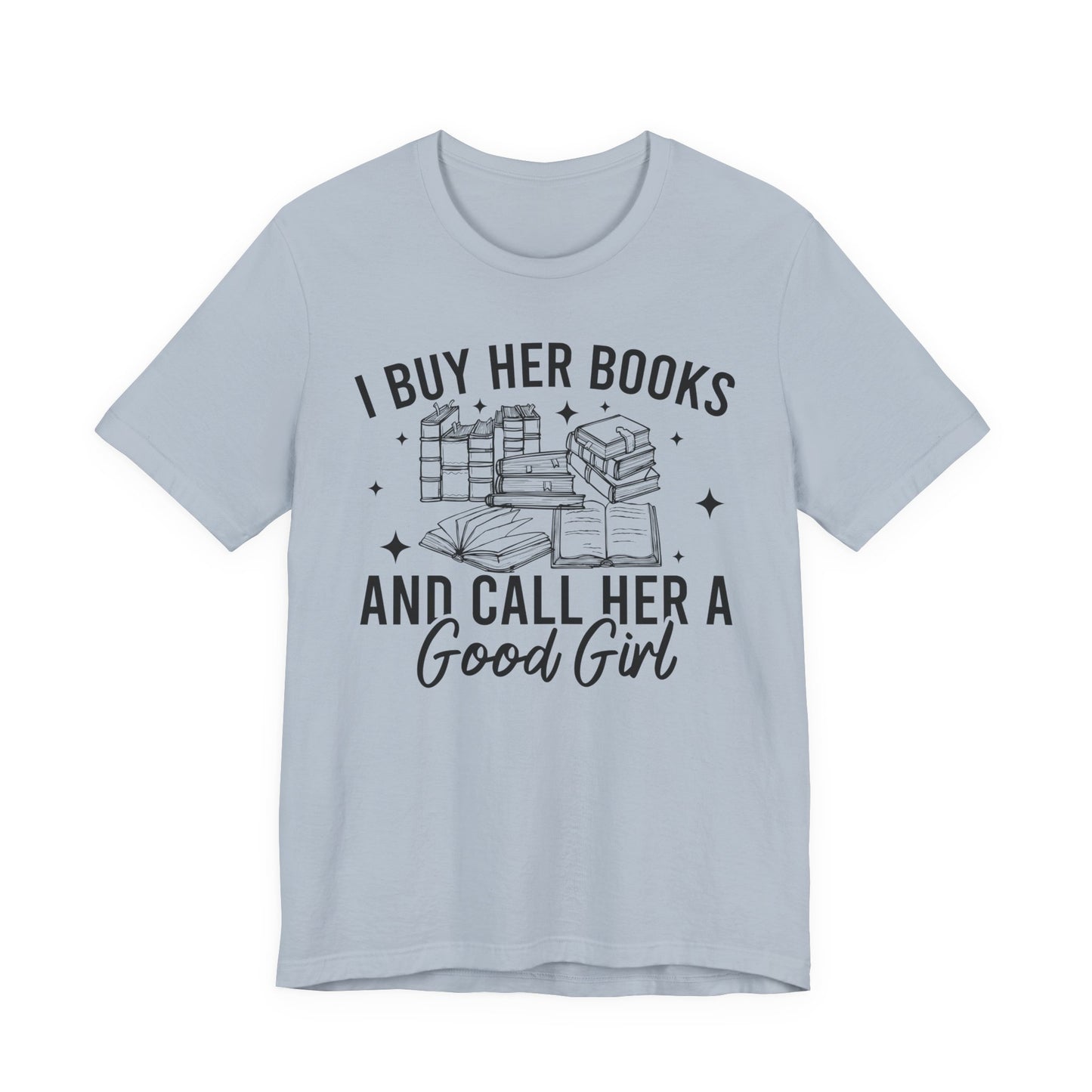 I Buy Her Books And Call Her A Good Girl T-Shirt