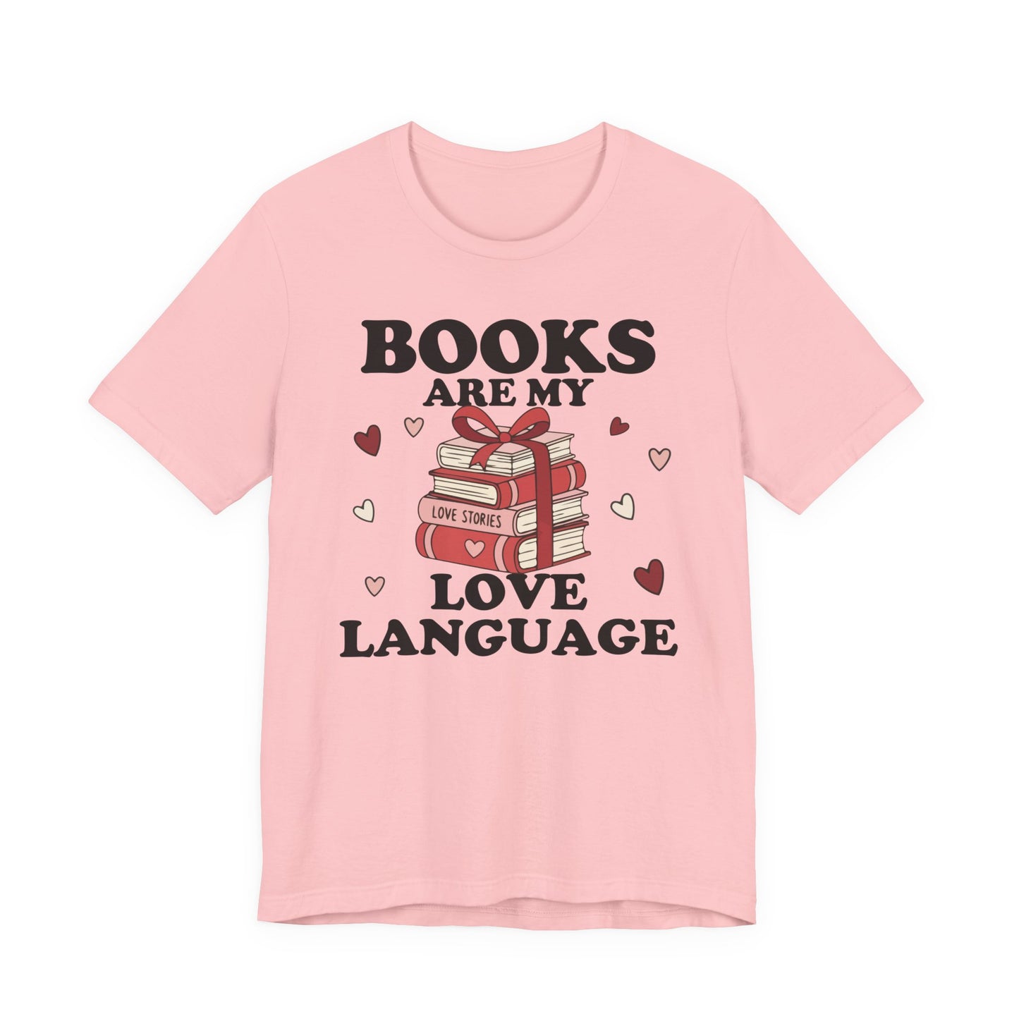 Books Are My Love Language T-Shirt