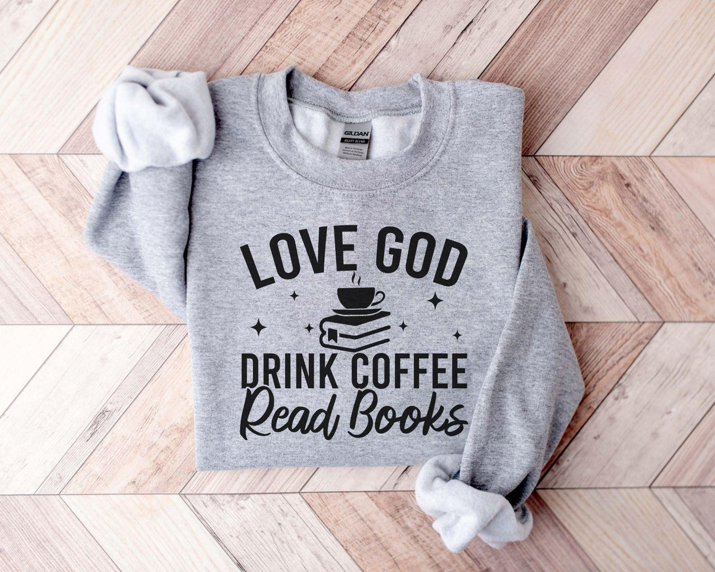 Love God Drink Coffee Read Books Sweatshirt