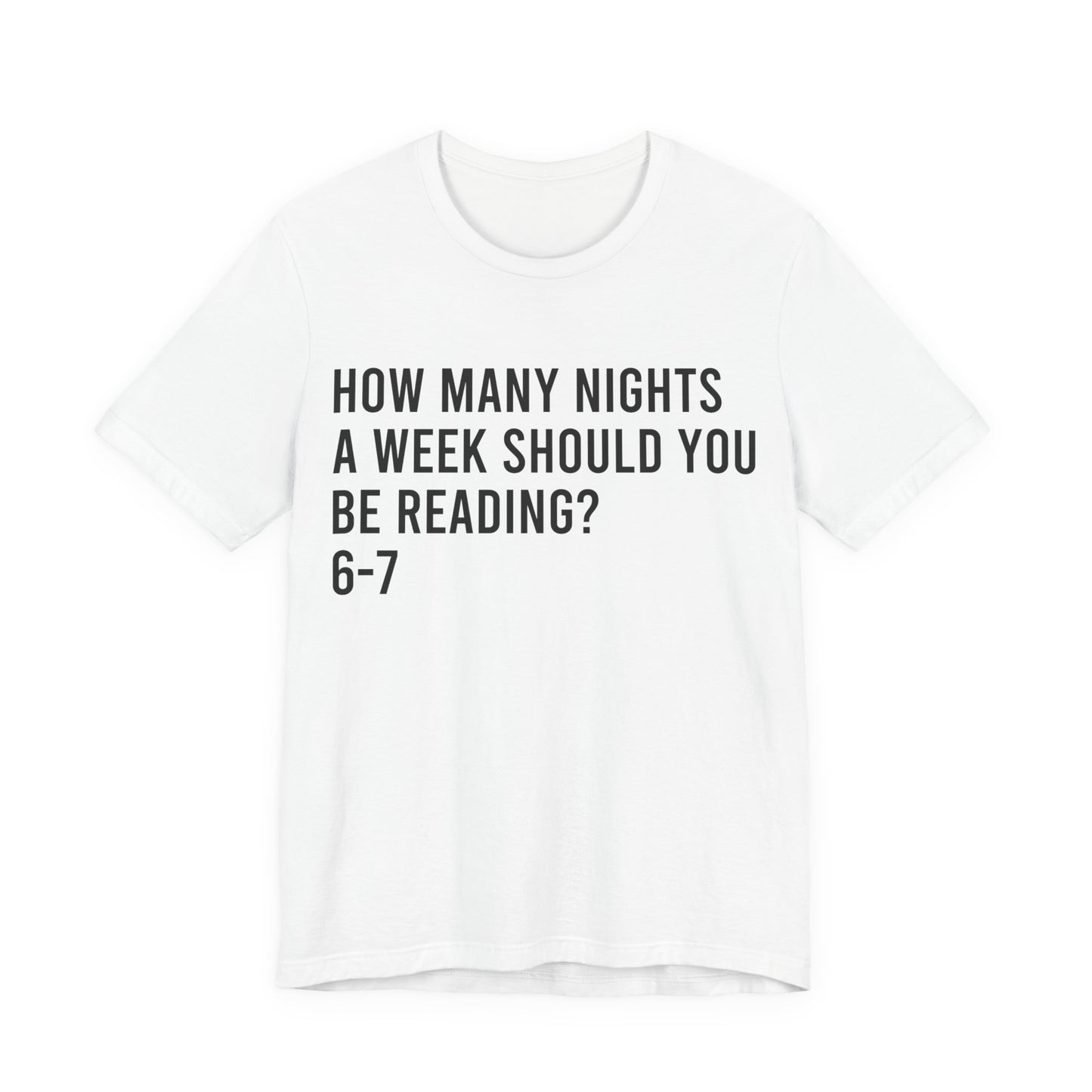 How Many Nights A Week Should You Be Reading 6-7 T-Shirt