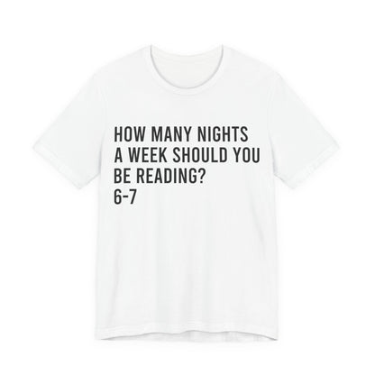 How Many Nights A Week Should You Be Reading 6-7 T-Shirt
